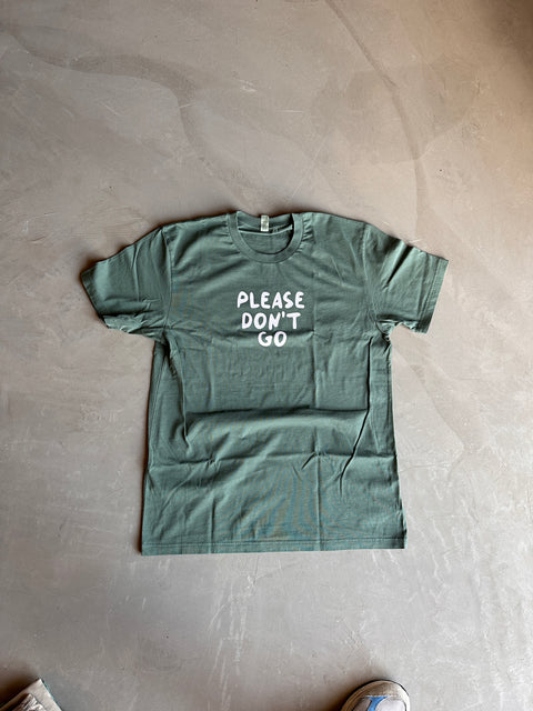 Please Don't Go Tee