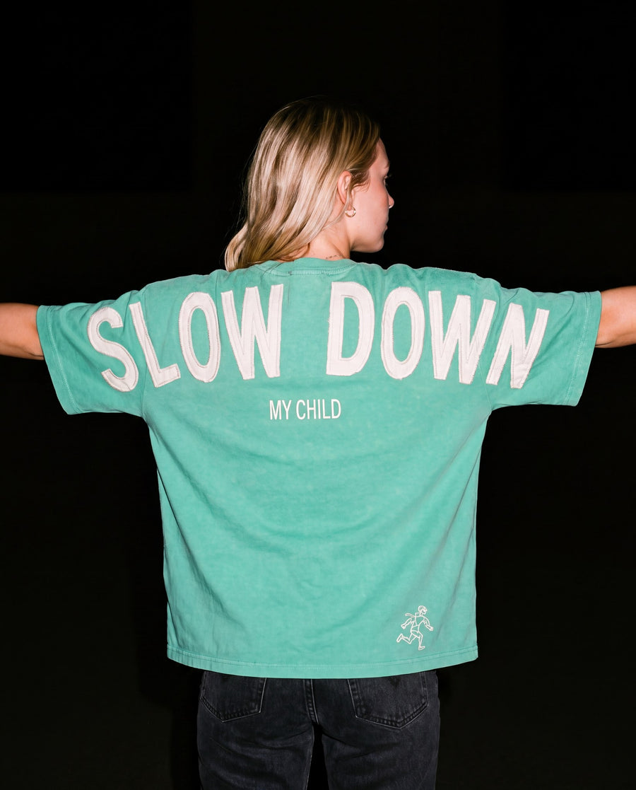 Slow down, my child.